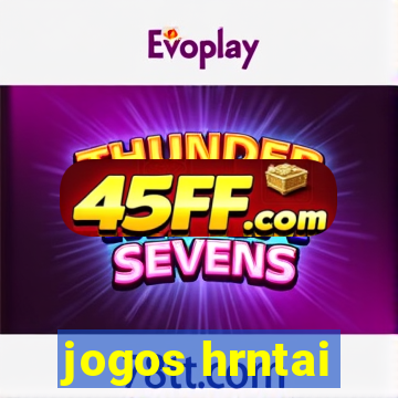 jogos hrntai
